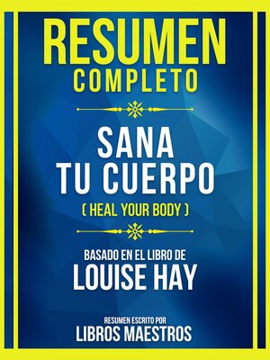 cover image of Resumen Completo--Sana Tu Cuerpo (Heal Your Body)--Basado En El Libro De Louise Hay